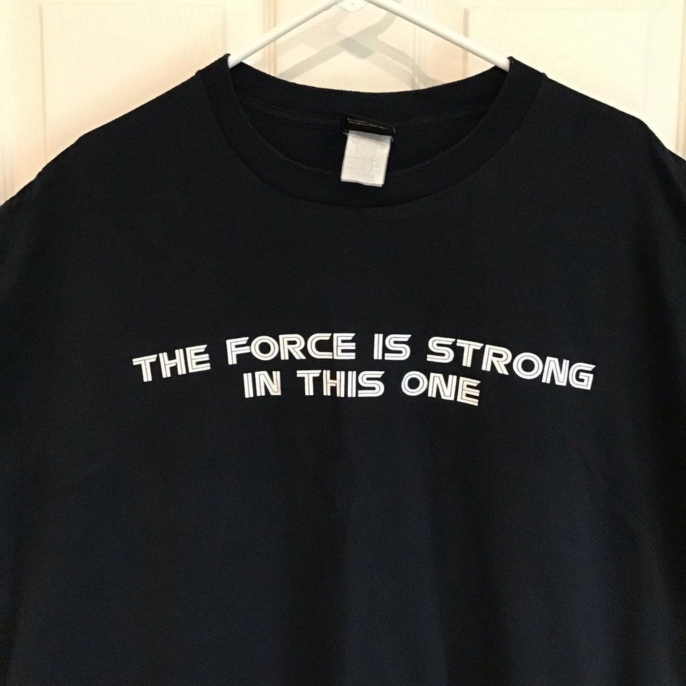 Star Wars “The Force is Strong in This One”